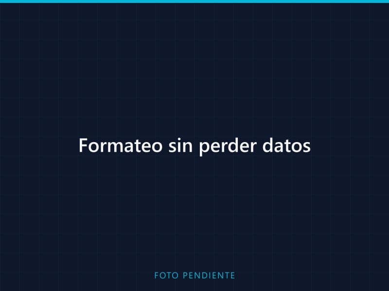 Formateo sin perder datos
