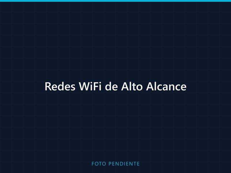 Redes WiFi de Alto Alcance